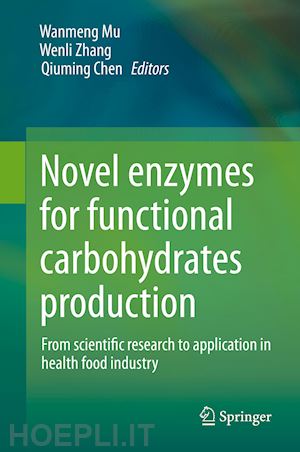 mu wanmeng (curatore); zhang wenli (curatore); chen qiuming (curatore) - novel enzymes for functional carbohydrates production