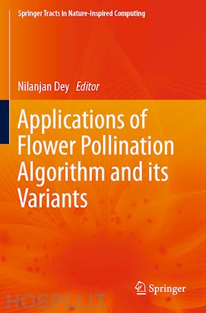 dey nilanjan (curatore) - applications of flower pollination algorithm and its variants