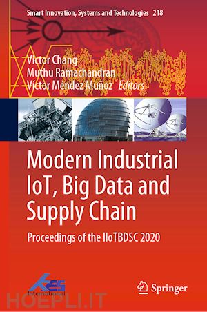 chang victor (curatore); ramachandran muthu (curatore); méndez muñoz víctor (curatore) - modern industrial iot, big data and supply chain