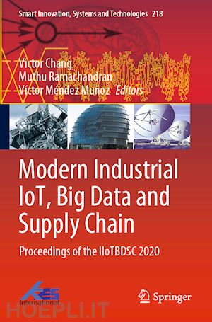 chang victor (curatore); ramachandran muthu (curatore); méndez muñoz víctor (curatore) - modern industrial iot, big data and supply chain