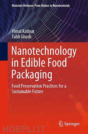 katiyar vimal; ghosh tabli - nanotechnology in edible food packaging