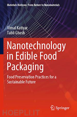 katiyar vimal; ghosh tabli - nanotechnology in edible food packaging