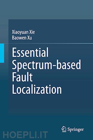 xie xiaoyuan; xu baowen - essential spectrum-based fault localization