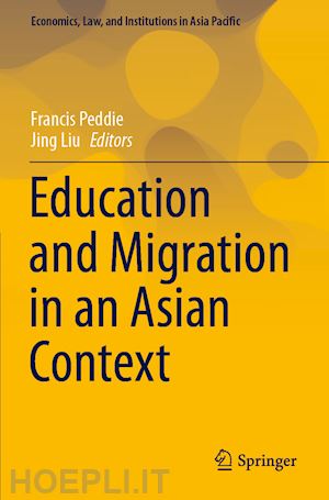 peddie francis (curatore); liu jing (curatore) - education and migration in an asian context
