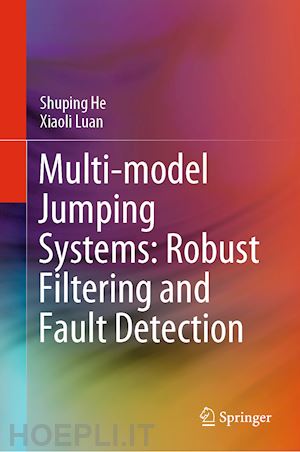 he shuping; luan xiaoli - multi-model jumping systems: robust filtering and fault detection