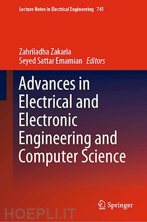 zakaria zahriladha (curatore); emamian seyed sattar (curatore) - advances in electrical and electronic engineering and computer science