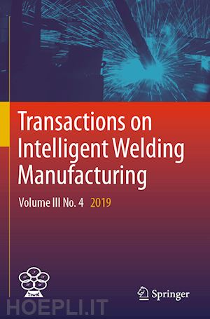 chen shanben (curatore); zhang yuming (curatore); feng zhili (curatore) - transactions on intelligent welding manufacturing