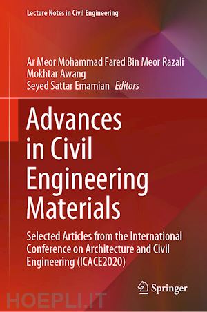 bin meor razali ar meor mohammad fared (curatore); awang mokhtar (curatore); emamian seyed sattar (curatore) - advances in civil engineering materials