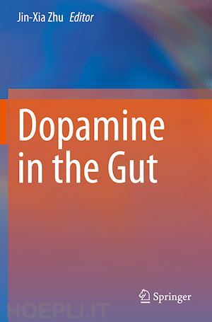 zhu jin-xia (curatore) - dopamine in the gut