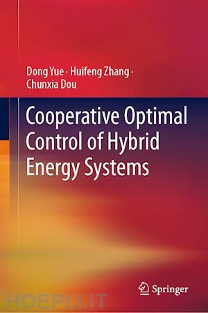 yue dong; zhang huifeng; dou chunxia - cooperative optimal control of hybrid energy systems