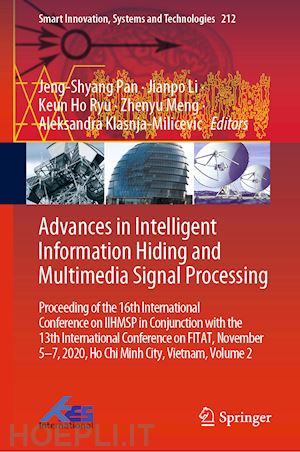 pan jeng-shyang (curatore); li jianpo (curatore); ryu keun ho (curatore); meng zhenyu (curatore); klasnja-milicevic aleksandra (curatore) - advances in intelligent information hiding and multimedia signal processing