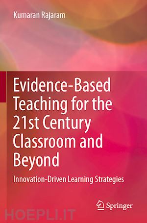 rajaram kumaran - evidence-based teaching for the 21st century classroom and beyond