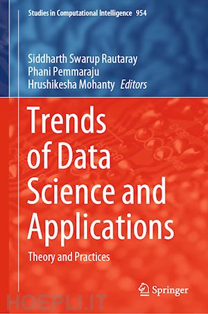 rautaray siddharth swarup (curatore); pemmaraju phani (curatore); mohanty hrushikesha (curatore) - trends of data science and applications