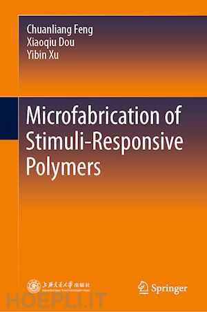 feng chuanliang; dou xiaoqiu; xu yibin - microfabrication of stimuli-responsive polymers
