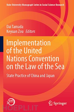 tamada dai (curatore); zou keyuan (curatore) - implementation of the united nations convention on the law of the sea