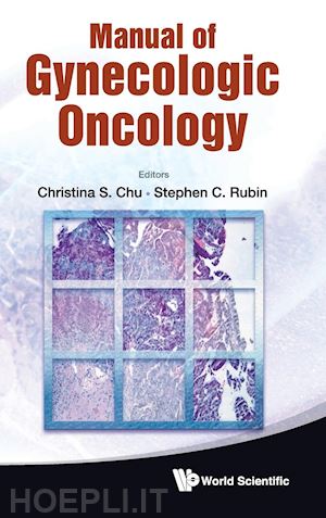 chu christina s. (curatore); rubin stephen c. m.d. (curatore) - manual of gynecologic oncology