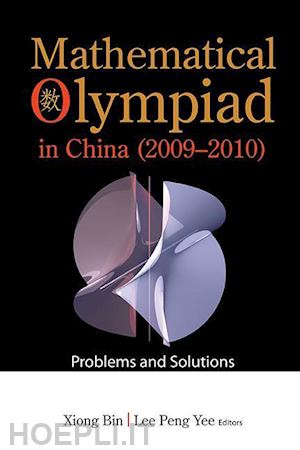 bin xiong (curatore); yee lee peng (curatore) - mathematical olympiad in china 2009-2010
