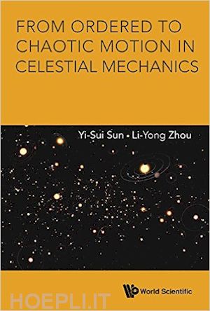 yi-sui sun; li-yong zhou - from ordered to chaotic motion in celestial mechanics