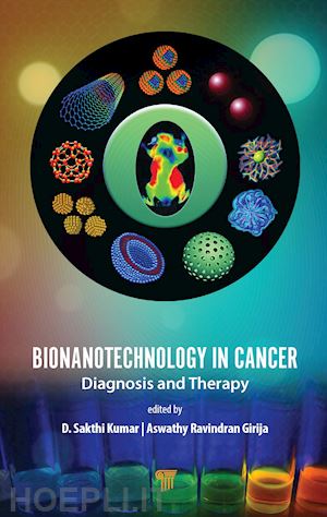 kumar d. sakthi (curatore); girija aswathy ravindran (curatore) - bionanotechnology in cancer