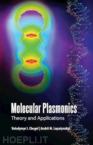 chegel volodymyr i. (curatore); lopatynskyi andrii m. (curatore) - molecular plasmonics