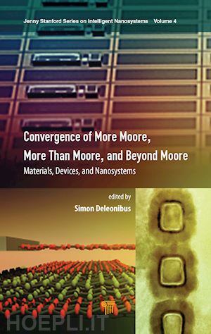 deleonibus simon (curatore) - convergence of more moore, more than moore and beyond moore