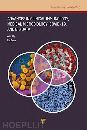 bawa raj (curatore) - advances in clinical immunology, medical microbiology, covid-19, and big data