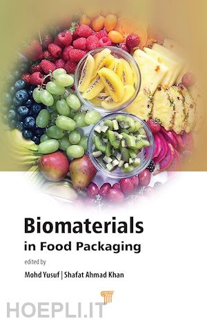 yusuf mohd (curatore); khan shafat ahmad (curatore) - biomaterials in food packaging