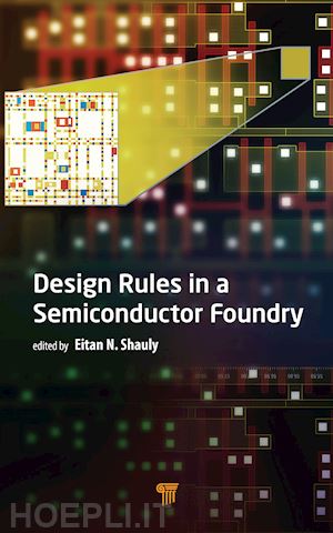 shauly eitan n. (curatore) - design rules in a semiconductor foundry