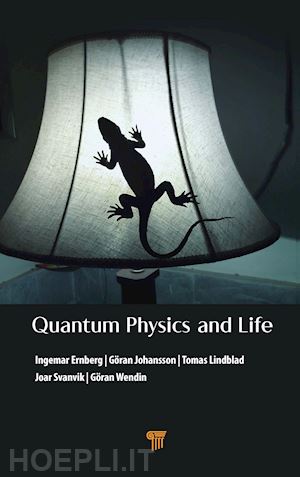 ernberg ingemar; johansson göran; lindblad tomas; svanvik joar; wendin göran - quantum physics and life