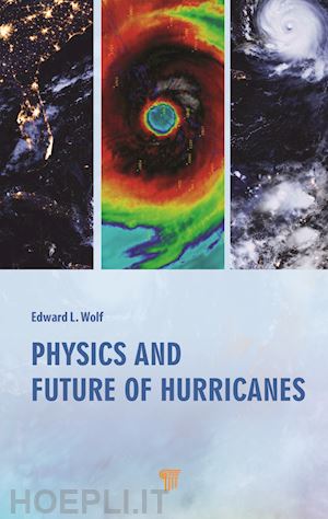 wolf edward l. - physics and future of hurricanes