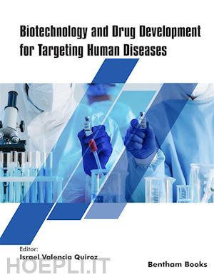 editor: israel valencia quiroz - biotechnology and drug development for targeting human diseases