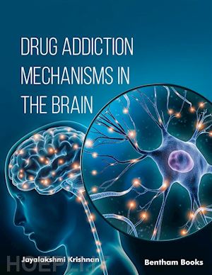author: jayalakshmi krishnan - drug addiction mechanisms in the brain