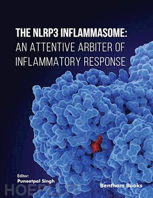 editor: puneetpal singh - the nlrp3 inflammasome: an attentive arbiter of inflammatory response