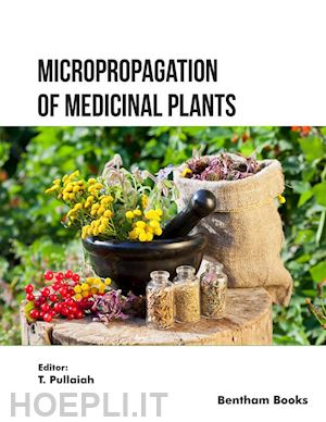 editor: t. pullaiah - micropropagation of medicinal plants: volume 2