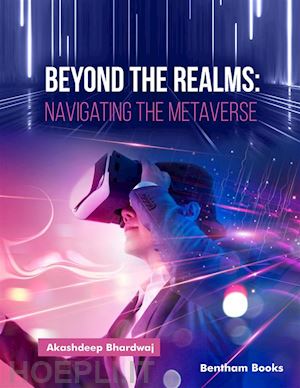 author: akashdeep bhardwaj - beyond the realms: navigating the metaverse