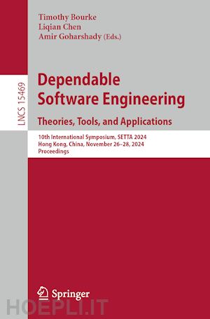 bourke timothy (curatore); chen liqian (curatore); goharshady amir (curatore) - dependable software engineering. theories, tools, and applications