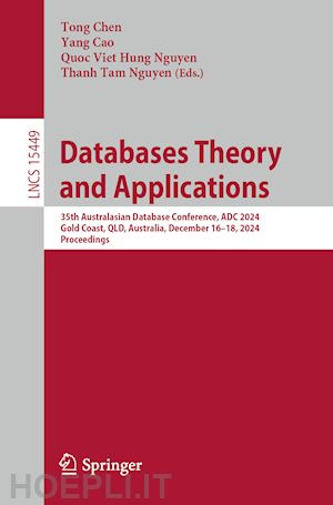 chen tong (curatore); cao yang (curatore); nguyen quoc viet hung (curatore); nguyen thanh tam (curatore) - databases theory and applications