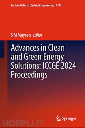 muyeen s m (curatore) - advances in clean and green energy solutions: iccge 2024 proceedings