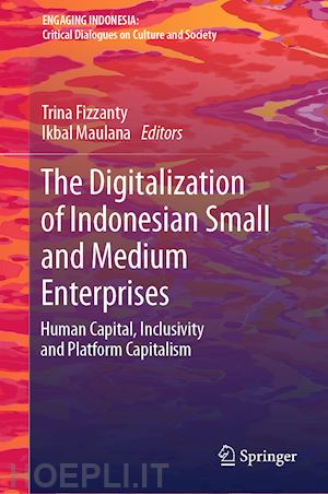 fizzanty trina (curatore); maulana ikbal (curatore) - the digitalization of indonesian small and medium enterprises