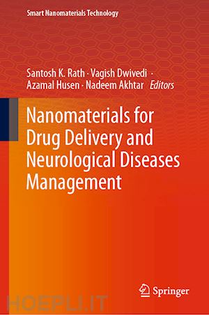 rath santosh kumar (curatore); dwibedi vagish (curatore); husen azamal (curatore); akhtar nadeem (curatore) - nanomaterials for drug delivery and neurological diseases management