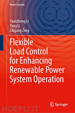 li yuanzheng; li yang; zeng zhigang - flexible load control for enhancing renewable power system operation