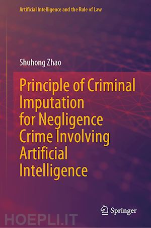 zhao shuhong - principle of criminal imputation for negligence crime involving artificial intelligence