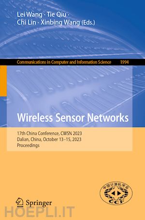 wang lei (curatore); qiu tie (curatore); lin chi (curatore); wang xinbing (curatore) - wireless sensor networks