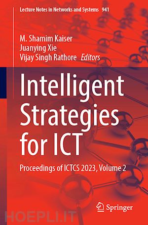 kaiser m. shamim (curatore); xie juanying (curatore); rathore vijay singh (curatore) - intelligent strategies for ict