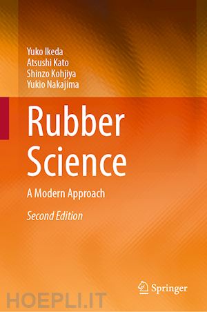 ikeda yuko; kato atsushi; kohjiya shinzo; nakajima yukio - rubber science