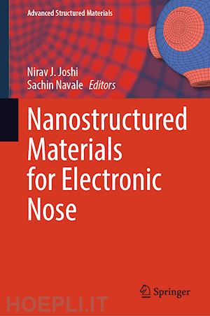 joshi nirav j. (curatore); navale sachin (curatore) - nanostructured materials for electronic nose