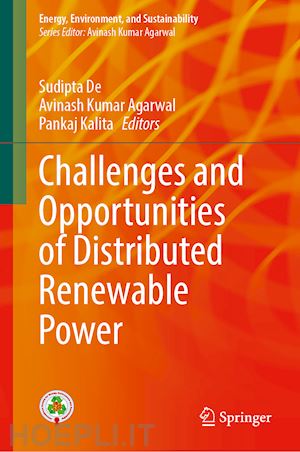 de sudipta (curatore); agarwal avinash kumar (curatore); kalita pankaj (curatore) - challenges and opportunities of distributed renewable power