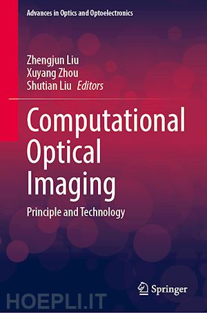 liu zhengjun (curatore); zhou xuyang (curatore); liu shutian (curatore) - computational optical imaging