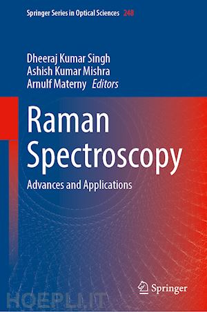 singh dheeraj kumar (curatore); kumar mishra ashish (curatore); materny arnulf (curatore) - raman spectroscopy