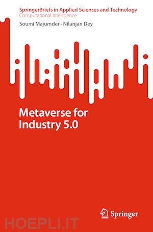 majumder soumi; dey nilanjan - metaverse for industry 5.0